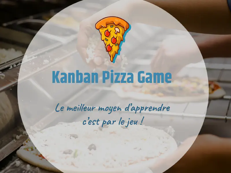 image de l'article : Prenez conscience des bénéfices de Kanban avec le Kanban Pizza Game